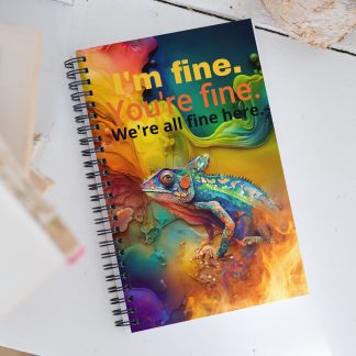 It's Fine Chameleon Spiral Notebook